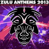 Zulu Anthems 2013 Mixed By My Digital Enemy