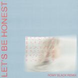 Artwork for "Let's Be Honest (Romy Black Remix)"