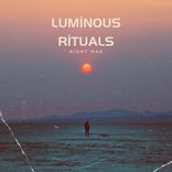 Luminous Rituals
