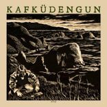 Artwork for "Kafküdengun"