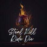 Artwork for "Steal Kill Ride Die"