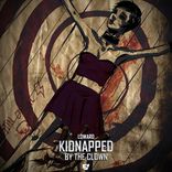 Artwork for "Kidnapped By The Clown"