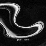 Artwork für "Past Love"