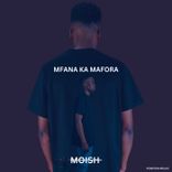 Artwork for "Mfana Ka Mafora"