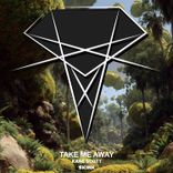 Artwork for "Take Me Away"