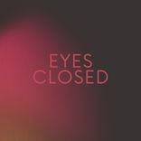 Artwork for "Eyes Closed"