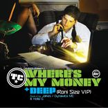 Portada para "Where's My Money / Deep (Roni Size VIP)"