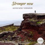 Artwork for "Stronger Now (Acoustic Version)"