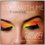 Artwork for "Stay With Me T-Groove Remix"