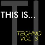 Artwork for "This Is...Techno, Vol. 3"