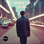 Artwork for "When I'm Gone"