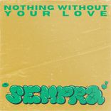 Nothing Without Your Love