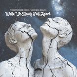 While We Slowly Fall Apart