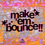 Artwork for "MAKE 'EM BOUNCE!!"
