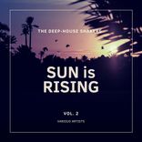 Artwork für "Sun Is Rising (The Deep-House Shakers), Vol. 2"