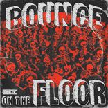 Artwork for "BOUNCE ON THE FLOOR"