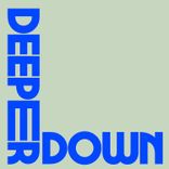 Artwork for "Deeper Down"