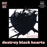 Artwork for "Destroy Black Hearts"