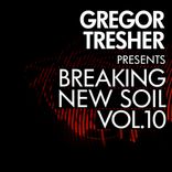 Artwork voor "Gregor Tresher Presents Breaking New Soil, Vol. 10"