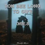 Artwork für "Don Bee Long to Give"