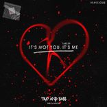 It's Not You It's Me