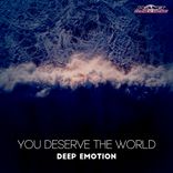 You Deserve The World