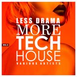 Artwork for "Less Drama More Tech House, Vol. 3"