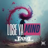 Artwork for "Lose Ya Mind"