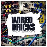 Artwork für "Wired Bricks, Vol. 6: Modular Techno"