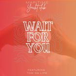 Artwork for "Wait For You"