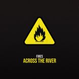 Artwork for "Fires Across the River"