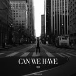 Artwork for "Can We Have"