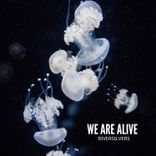 Artwork for "We Are Alive"