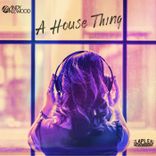 Artwork for "A House Thing"