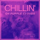 Artwork voor "Chilling On Purple Clouds, Vol. 1"
