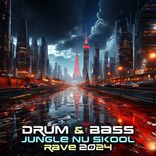 Artwork for "Drum & Bass Jungle Nu Skool Rave 2024"