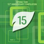 Artwork for "Spring Tube 15th Anniversary Compilation, Pt. 2"