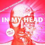 Artwork voor "In My Head (Peaktime Borderliners), Vol. 1"