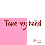 Artwork für "Take My Hand"