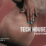 Artwork for "Tech House Vacation, Vol. 1"