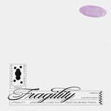 Artwork for "Fragility"