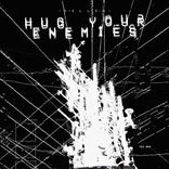 Artwork für "Hug Your Enemies"