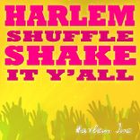 Harlem Shuffle (Shake It Y'all)