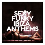 Artwork voor "Sexy Funky Ibiza Anthems"