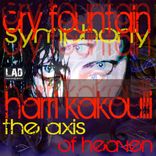 Artwork voor "Cry Fountain Symphony The Axis Of Heaven"