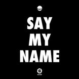 Artwork for "Say My Name"