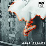 Artwork for "Acid Ballet"