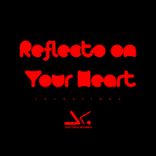 Artwork for "Reflects on Your Heart"