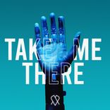 Artwork for "Take Me There"