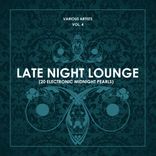 Artwork für "Late Night Lounge, Vol. 4 (20 Electronic Midnight Pearls)"